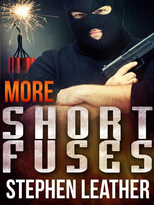 Title details for More Short Fuses (Four Free Short Stories) by Stephen Leather - Available